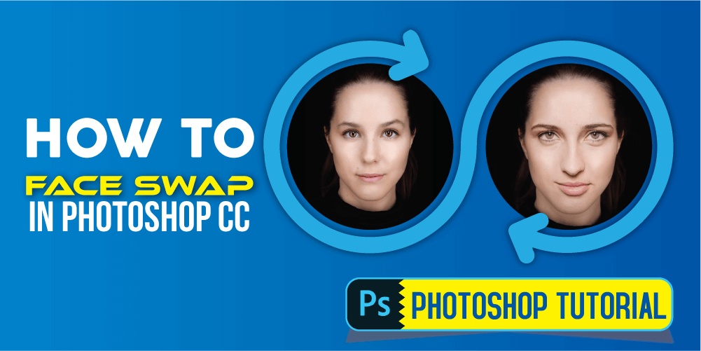 How to Swap Face in Photoshop CC