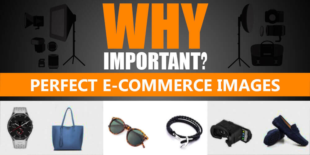 Faultless Photography for eCommerce Products Why Is It Important