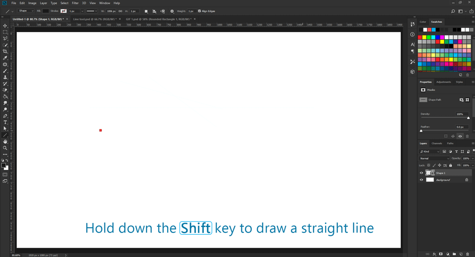 Hold Down the Shift key to draw a straight line.