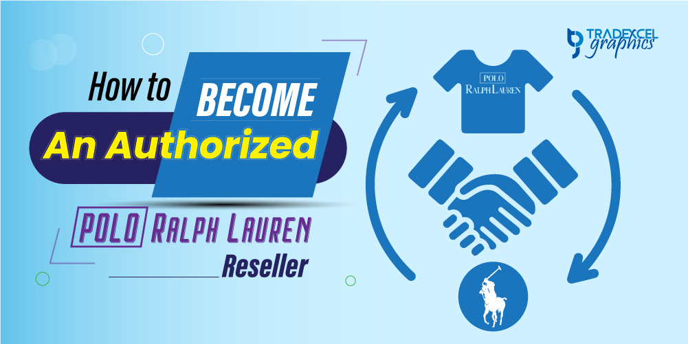 How to Become an Authorized Polo Ralph Lauren Reseller